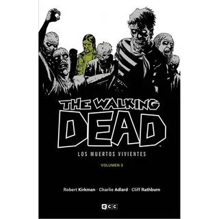 The Walking Dead 03 (los Muertos Vivientes)