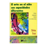 Libro El Arte En El Niño Con Capacidades Diferentes S. Trini