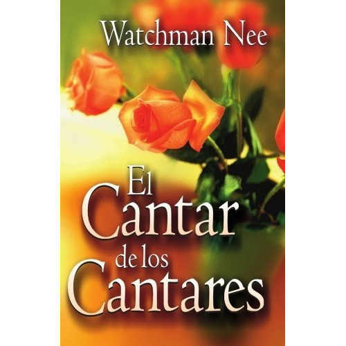 El Cantar De Los Cantares - Nee, Watchman, De Nee, Watch. Editorial Clie En Español