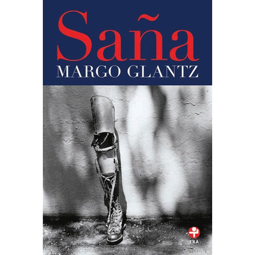 Sana, de Glantz, Margo. Editorial Ediciones Era en español, 2007