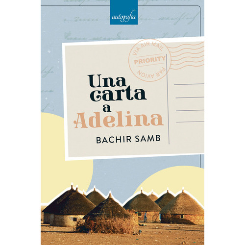 Una Carta A Adelina, De Samb , Bachir.., Vol. 1.0. Editorial Autografía, Tapa Blanda En Español, 2017