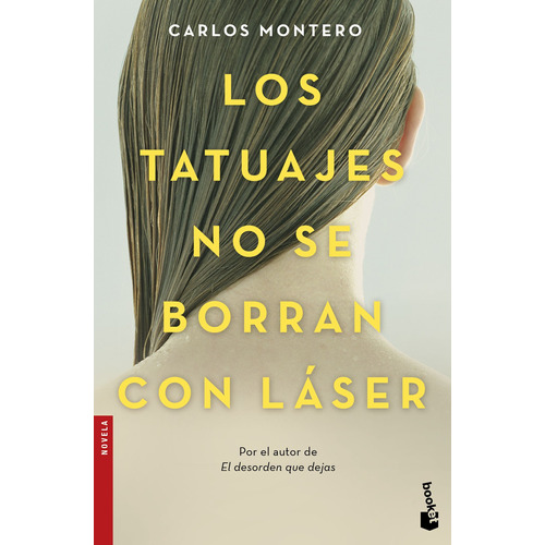 Los tatuajes no se borran con láser, de Montero, Carlos. Serie Fuera de colección Editorial Booket México, tapa blanda en español, 2017