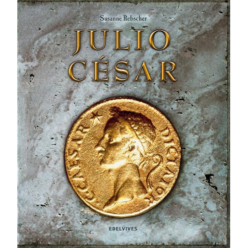 Julio Cesar (a Partir De 8 Años), De Rebscher, Susanne. Editorial Edelvives, Tapa Blanda En Español