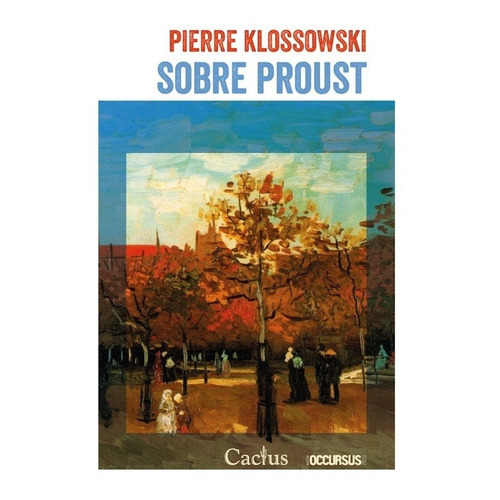 Pierre  Klossowski, De Sobre Proust. Editorial Cactus En Español