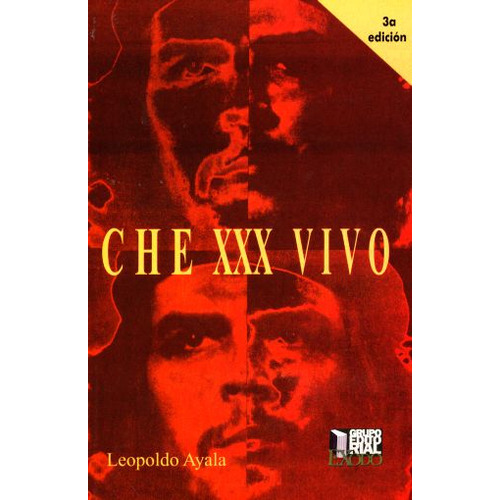Che Xxx Vivo, De Ayala, Leopoldo. Editorial Exodo, Tapa Blanda, Edición 1.0 En Español, 1997