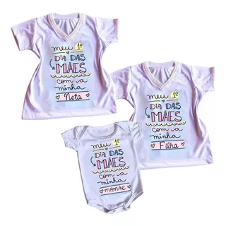 Body E Camisetas Primeiro Dia Das Mães - Kit Mãe, Filha, Avó