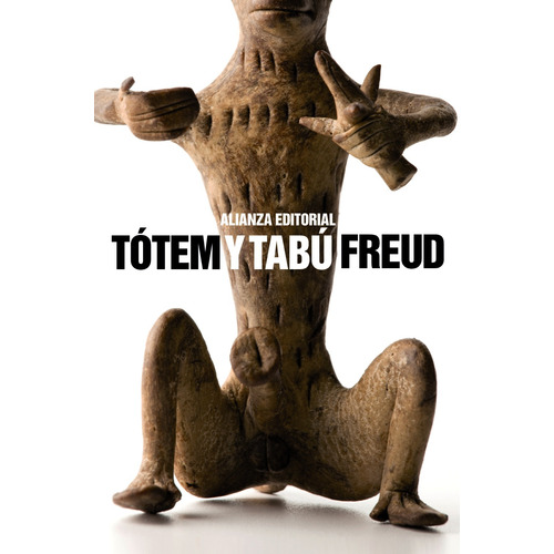 Tótem y Tabú, de Freud, Sigmund. Serie El libro de bolsillo - Bibliotecas de autor - Biblioteca Freud Editorial Alianza, tapa blanda en español, 2011