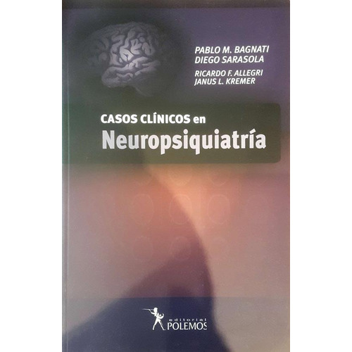 Casos Clinicos En Neuropsiquiatria - Allegri / Bagnati