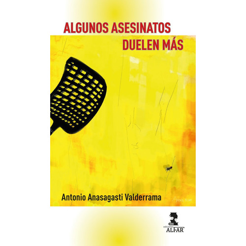 Algunos Asesinatos Duelen Mãâ¡s, De Anasagasti Valderrama, Antonio. Editorial Ediciones Alfar S.a., Tapa Blanda En Español