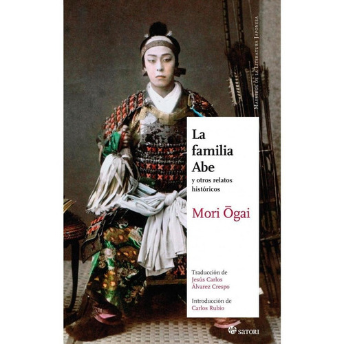 Mori Ogai, De Familia Abe Y Otros Relatos Historicos, La. Editorial Satori En Español