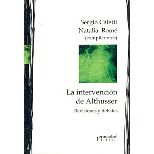 La Intervención De Althusser - Sergio Caletti