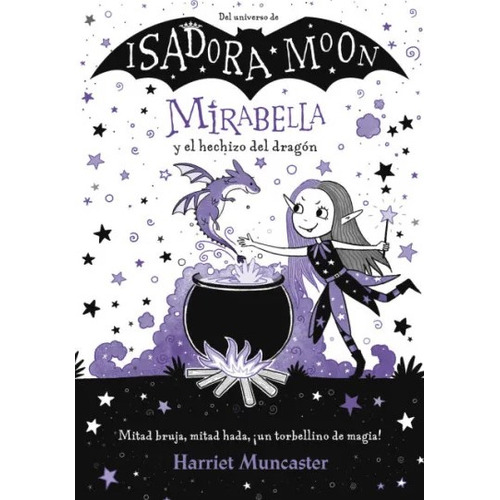 Isadora Moon: Mirabella Y El Hechizo Del Dragón, De Harriet Muncaster. Editorial Penguin Random House, Tapa Blanda, Edición 2022 En Español