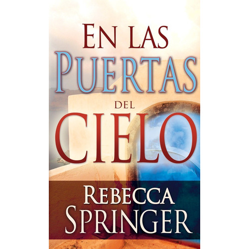 En Las Puertas Del Cielo - Rebecca Springer