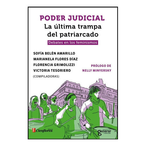 Poder Judicial La Ultima Trampa Del Patriarcado: Debates En Los Feminismos, De Amarillo, Sofia Belen., Vol. 1. Editorial Cienflores, Tapa Blanda En Español, 2022