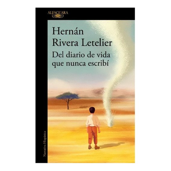 Libro Del Diario De Vida Que Nunca Escribí /hernán Rivera L