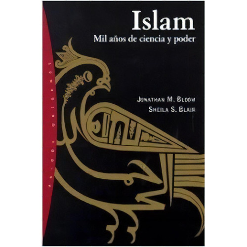 Islam: Mil Años De Ciencia Y Poder, De Bloom Blair. Editorial Paidós, Tapa Blanda, Edición 1 En Español