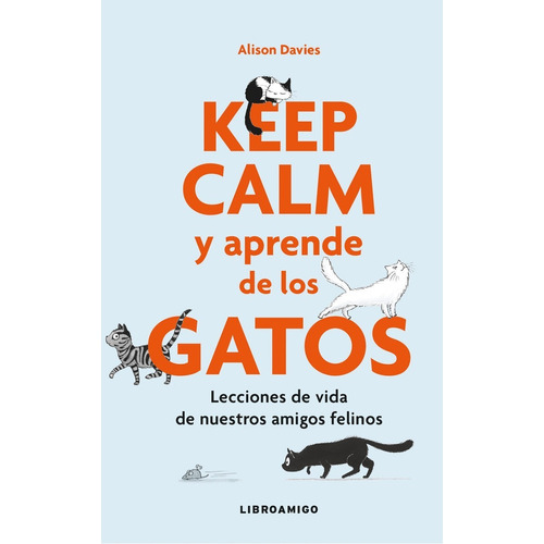 Keep Calm Y Aprende De Los Gatos - Lecciones De Vida