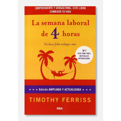 La Semana Laboral De 4 Horas, De Timothy Ferris. Serie Fisico Editorial Fisico, Tapa Blanda, Edición Rba En Español, 2023