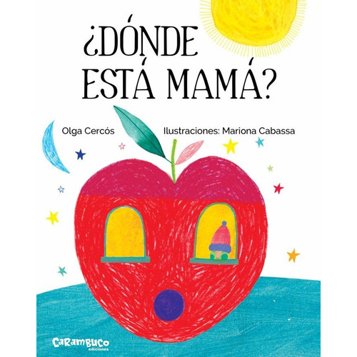 Ãâ¿dãâ³nde Estãâ¡ Mamãâ¡?, De Cercós Bernal, Olga. Editorial Carambuco Ediciones, Tapa Dura En Español