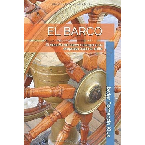 El Barco El Desafio De Hacer Navegar A Su Empresa.., de Klus, Javier Ferna. Editorial Independently Published en español