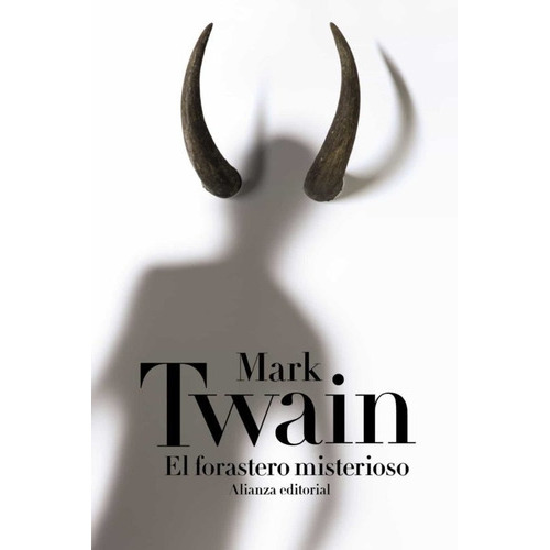 El Forastero Misterioso, De Mark Twain., Vol. Único. Editorial Alianza, Tapa Blanda En Español, 2016