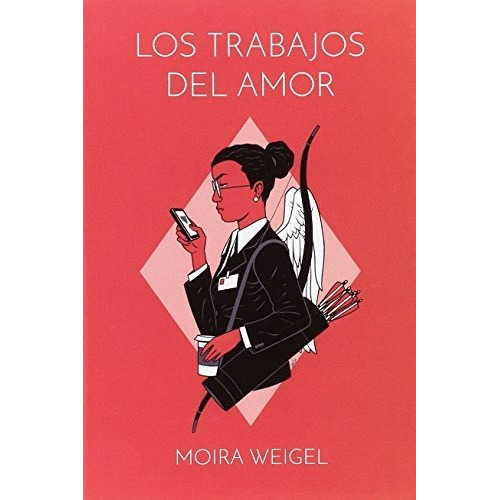 Los Trabajos Del Amor, Moira Weigel, Melusina