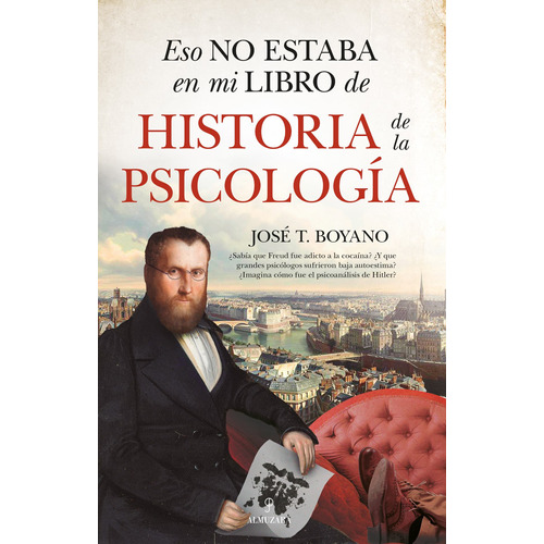 Eso no estaba en mi libro de historia de la psicología, de Boyano Moreno, José Tomás. Serie Historia Editorial Almuzara, tapa blanda en español, 2022