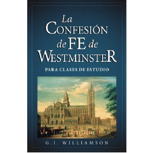 Libro La Confesión De Fe De Westminster Para Clases De Estud