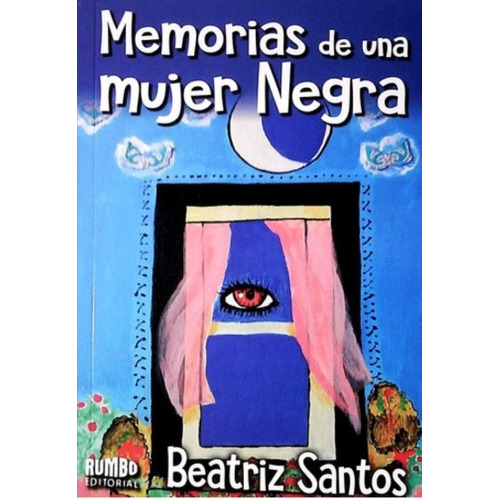 Memorias De Una Mujer Negra, De Beatriz Santos. Editorial Rumbo, Tapa Blanda, Edición 1 En Español