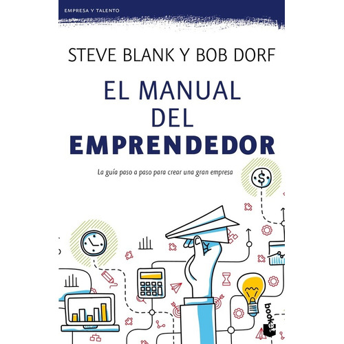 El Manual Del Emprendedor - Steve Blank Bob Dorff