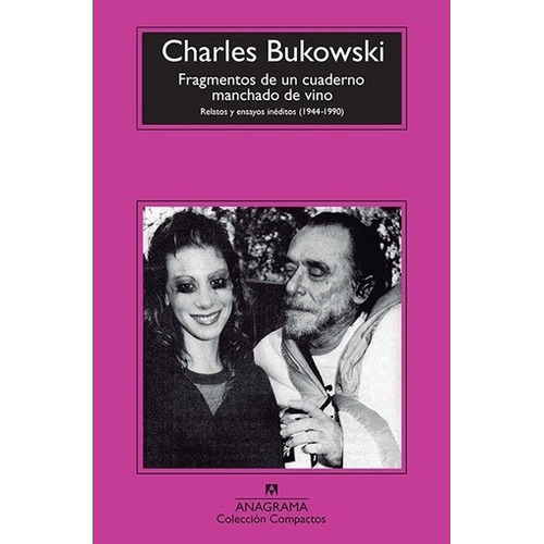 Fragmentos De Un Cuaderno Manchado De Vino - Bukowski, Charl