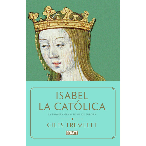Isabel La Católica - Giles Tremlett