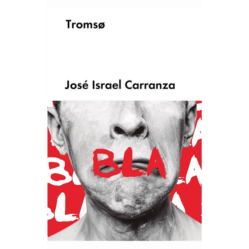 Tromsø, de Carranza, José Israel. Editorial Malpaso, tapa dura en español, 2018