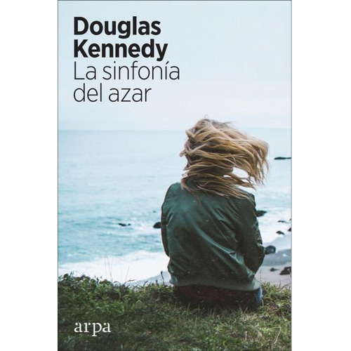 La Sinfonia Del Azar. Douglas Kennedy. Arpa