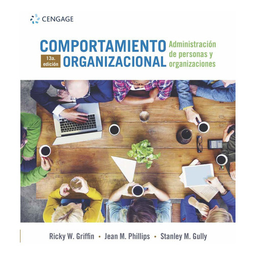 Comportamiento Organizacional. Administración De Personas Y Organizaciones, De Ricky Griffin. Editorial Cengage Learning, Tapa Blanda En Español, 2020