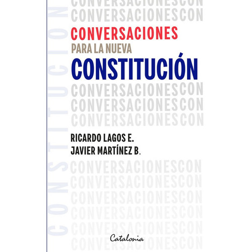 Conversaciones Para La Nueva Constitución / Ricardo Lagos