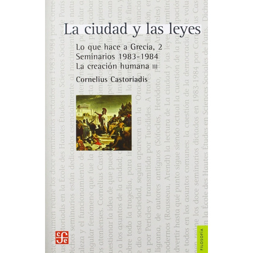 Castoriadis - La Ciudad Y Las Leyes Lo Que Hace A Grecia 2