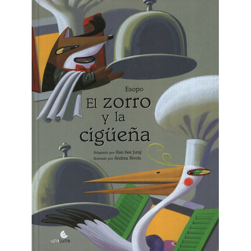 El Zorro Y La Cigueña, de Esopo. Editorial Unaluna, tapa dura en español