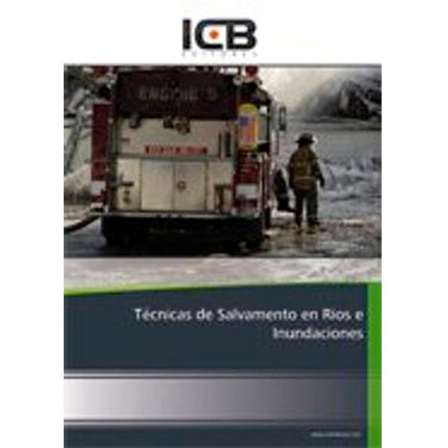 Técnicas De Salvamento En Ríos E Inundaciones, De Icb. Editorial Icb Editores, Tapa Blanda En Español, 1994
