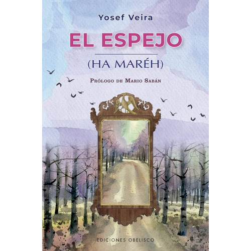 Espejo (ha Maréh), El, De Yosef Veira. Editorial Ediciones Obelisco Sl En Español