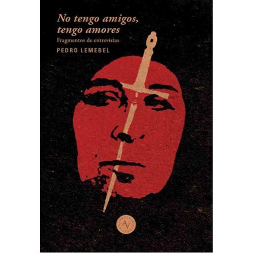Libro No Tengo Amigos, Tengo Amores - Pedro Lemebel