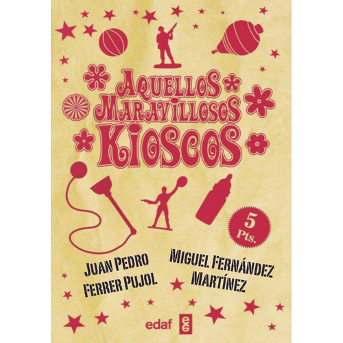 Aquellos Maravillosos Kioscos, De Ferrer Pujol, Juan Pedro. Editorial Edaf, S.l., Tapa Dura En Español