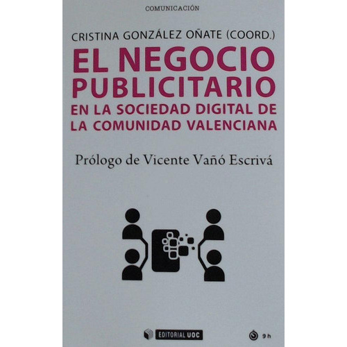 El Negocio Publicitario En La Sociedad Digital De La Comunidad Valenciana, De González Oñate, Cristina. Editorial Uoc, S.l. En Español