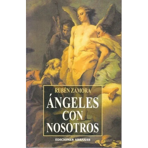 ÁNGELES CON NOSOTROS, de Rubén  Zamora. Editorial abraxas en español