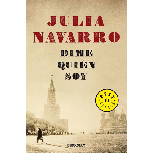 Dime quién soy, de Navarro, Julia. Serie Bestseller Editorial Debolsillo, tapa blanda en español, 2013