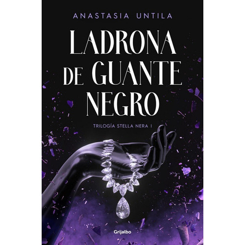 Ladrona De Guante Negro, De Anastasia Untila. Editorial Grijalbo, Tapa Blanda En Español