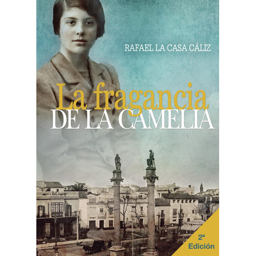 La Fragancia De La Camelia, De La Casa Caliz, Rafael. Editorial Punto Rojo Libros, S.l., Tapa Blanda En Español