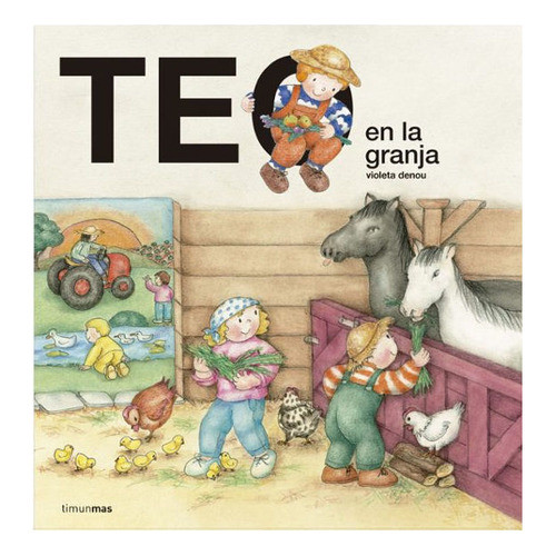 Teo En La Granja, De Violeta Denou. Serie Teo Editorial Planeta, Tapa Dura En Español