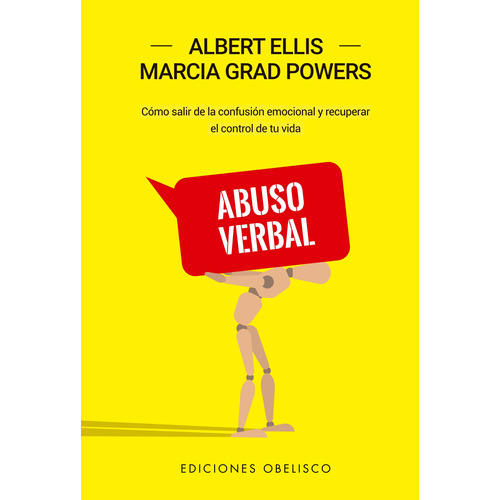 Abuso verbal (N.E.): Cómo salir de la confusión emocional y recuperar el control de tu vida, de Ellis, Albert. Editorial Ediciones Obelisco, tapa blanda en español, 2021