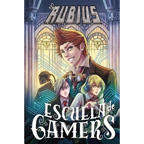 Escuela de gamers, de elrubius. Editorial TEMAS DE HOY en español